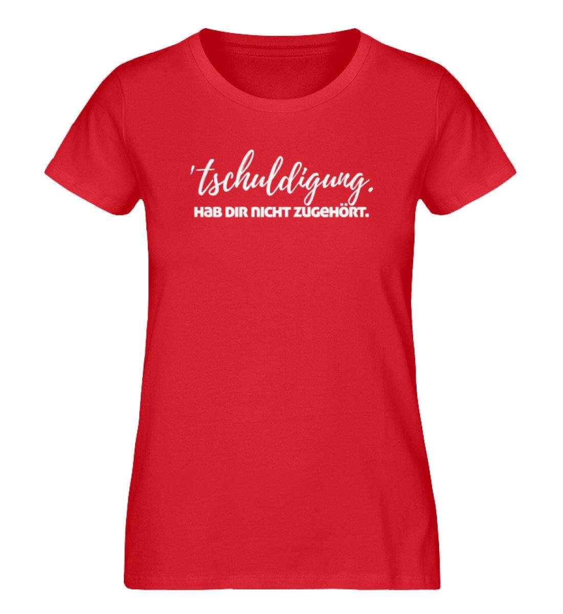 'tschuldigung. Hab dir nicht zugehört.  - Damen Premium Organic Shirt