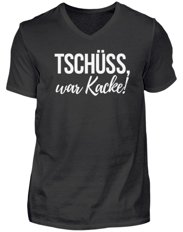 Tschüss, war Kacke!  - Herren V-Neck Shirt - Words on Shirts