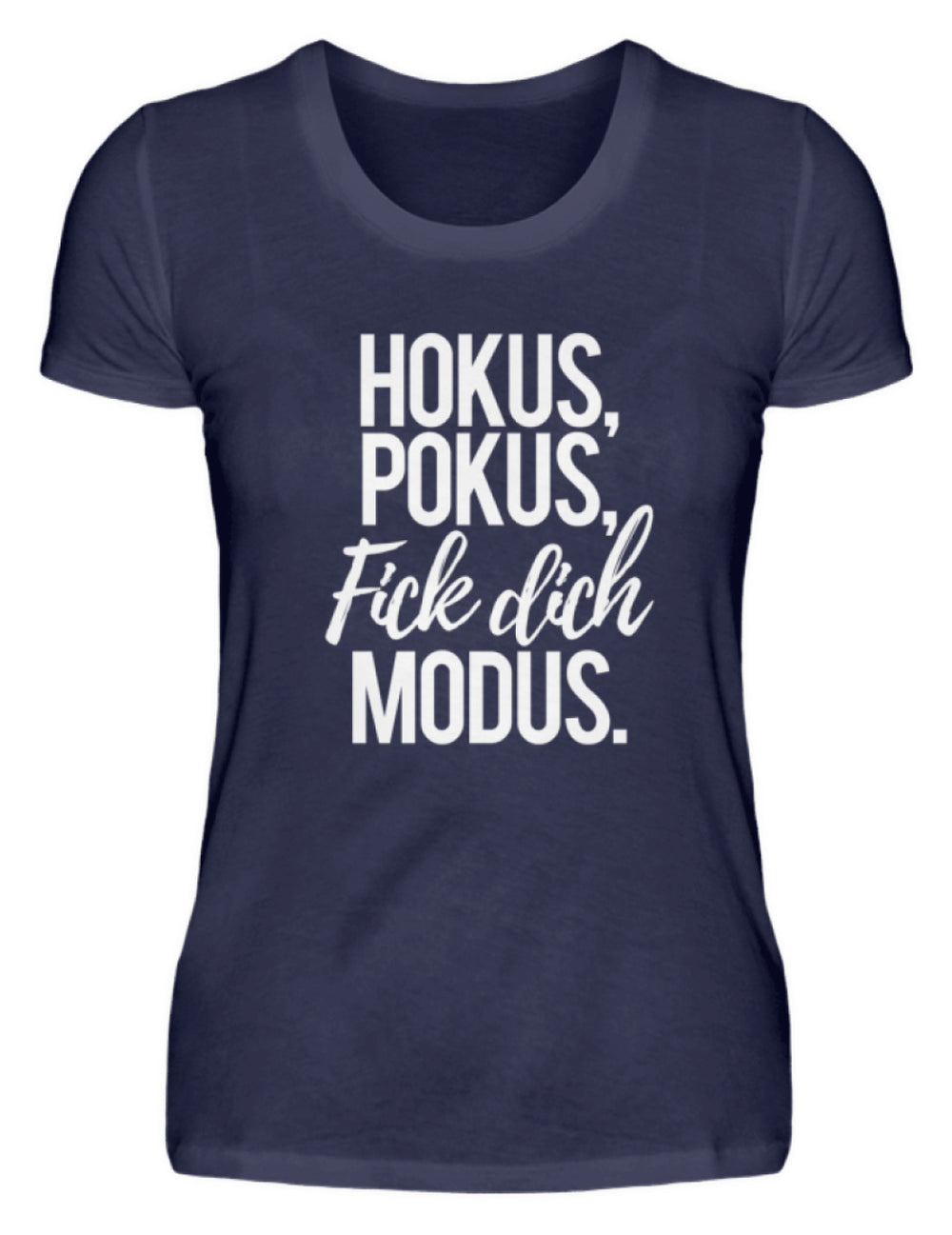 Hokus Pokus F*** **ch Modus  - Damenshirt - Words on Shirts
