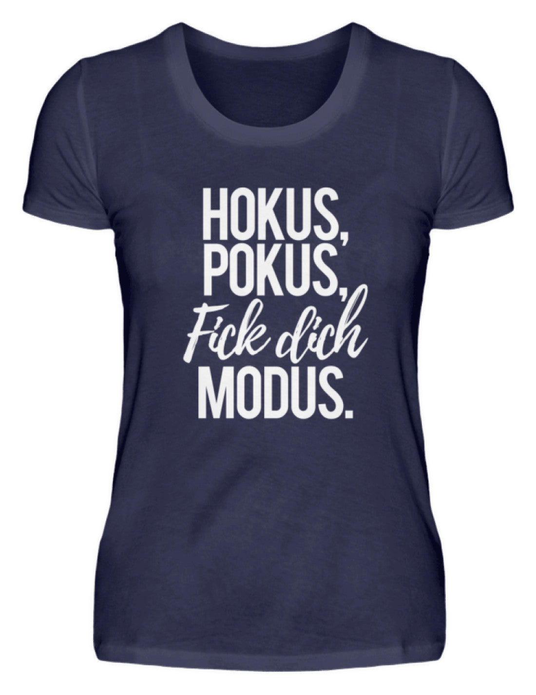 Hokus Pokus F*** **ch Modus  - Damenshirt