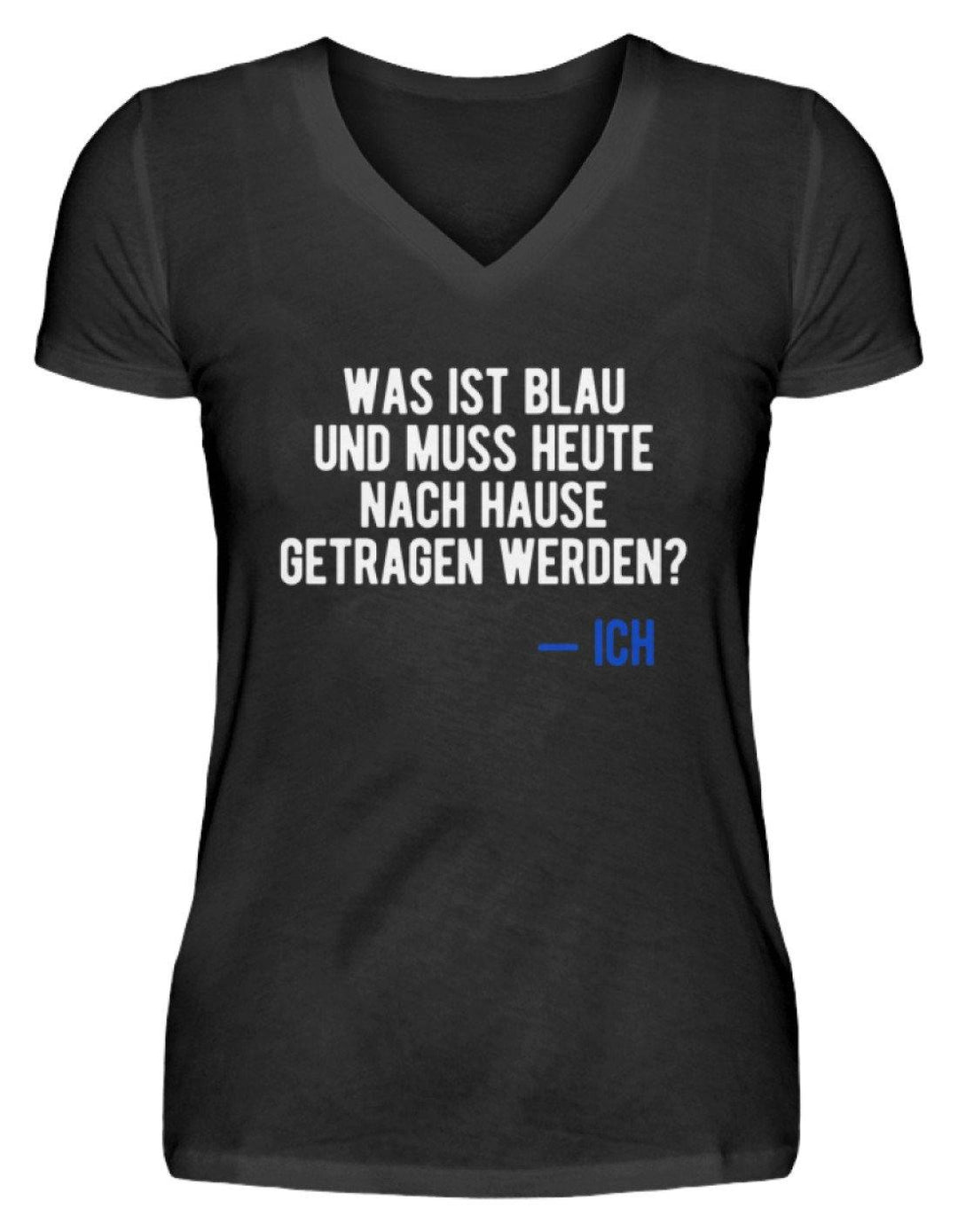 Was ist Blau? Ich - Words on Shirt  - V-Neck Damenshirt - Words on Shirts Sag es mit dem Mittelfinger Shirts Hoodies Sweatshirt Taschen Gymsack Spruch Sprüche Statement