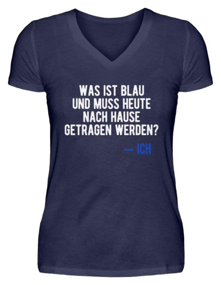 Was ist Blau? Ich - Words on Shirt  - V-Neck Damenshirt - Words on Shirts Sag es mit dem Mittelfinger Shirts Hoodies Sweatshirt Taschen Gymsack Spruch Sprüche Statement