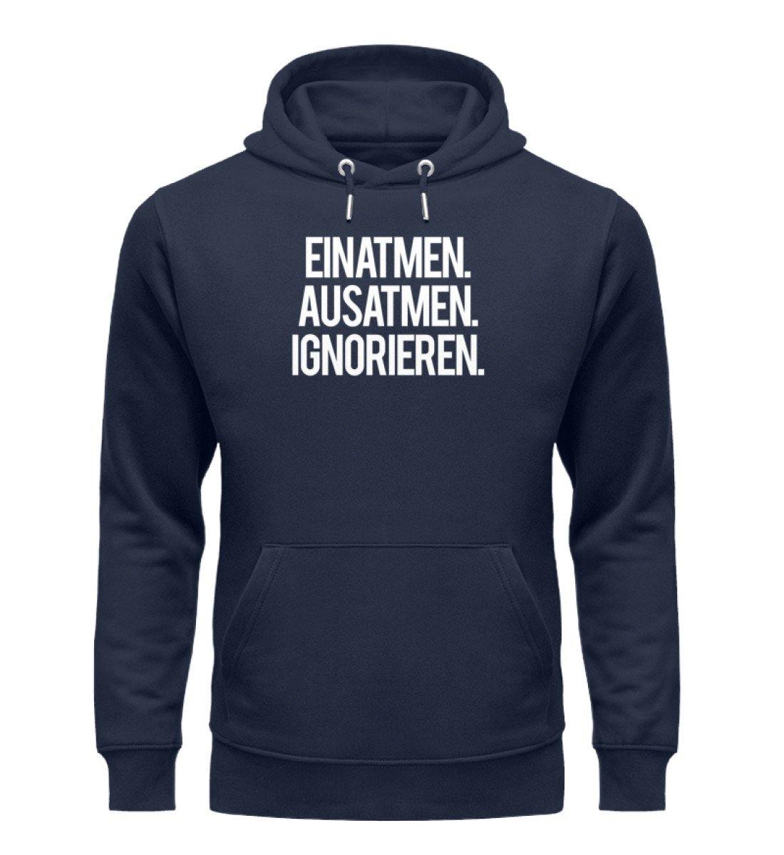 Einatmen Ausatmen Ignorieren  - Unisex Organic Hoodie