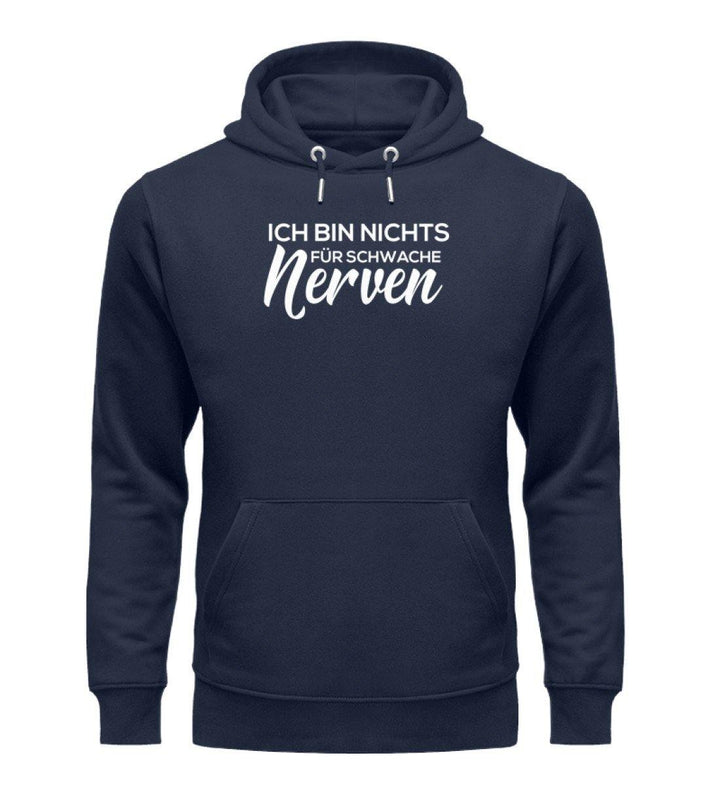 Schwache Nerve - Words on Shirts - PR  - Unisex Organic Hoodie - Words on Shirts Sag es mit dem Mittelfinger Shirts Hoodies Sweatshirt Taschen Gymsack Spruch Sprüche Statement