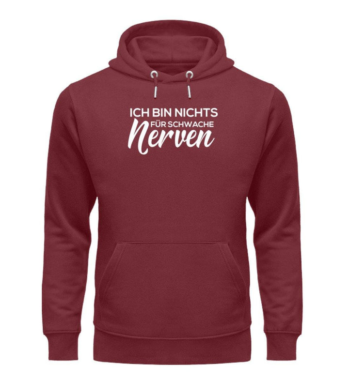 Schwache Nerve - Words on Shirts - PR  - Unisex Organic Hoodie - Words on Shirts Sag es mit dem Mittelfinger Shirts Hoodies Sweatshirt Taschen Gymsack Spruch Sprüche Statement