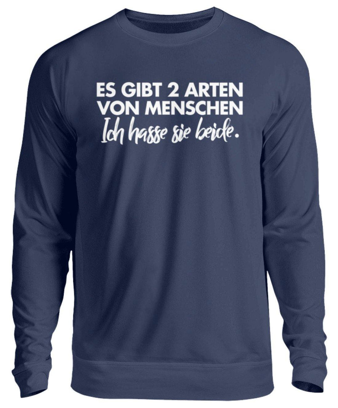 2 Arten von Menschen - Words on Shirts  - Unisex Pullover - Words on Shirts Sag es mit dem Mittelfinger Shirts Hoodies Sweatshirt Taschen Gymsack Spruch Sprüche Statement
