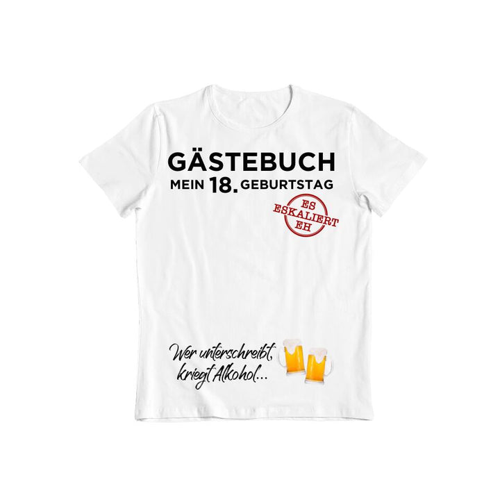 Gästebuch Shirt |Alter & Getränk individualisierbar | Party Shirt individualisierbar/personalisierbar | Es eskaliert eh