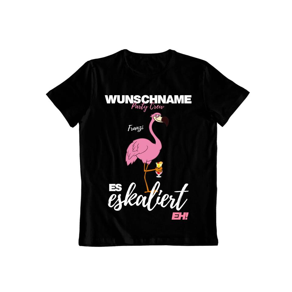 Es Eskaliert Eh | Party Crew Name/Wunschname | Flamingo Shirt mit Deinem Namen & Drink | Party T-Shirt Individualisierbar/Personalisierbar