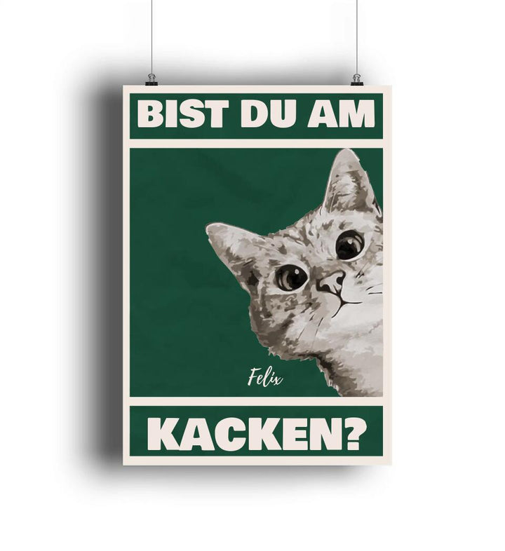 Bist du am Kacken? Lustiges Bild/Poster mit dem Namen deiner Katze & personalisiert mit deinem Text