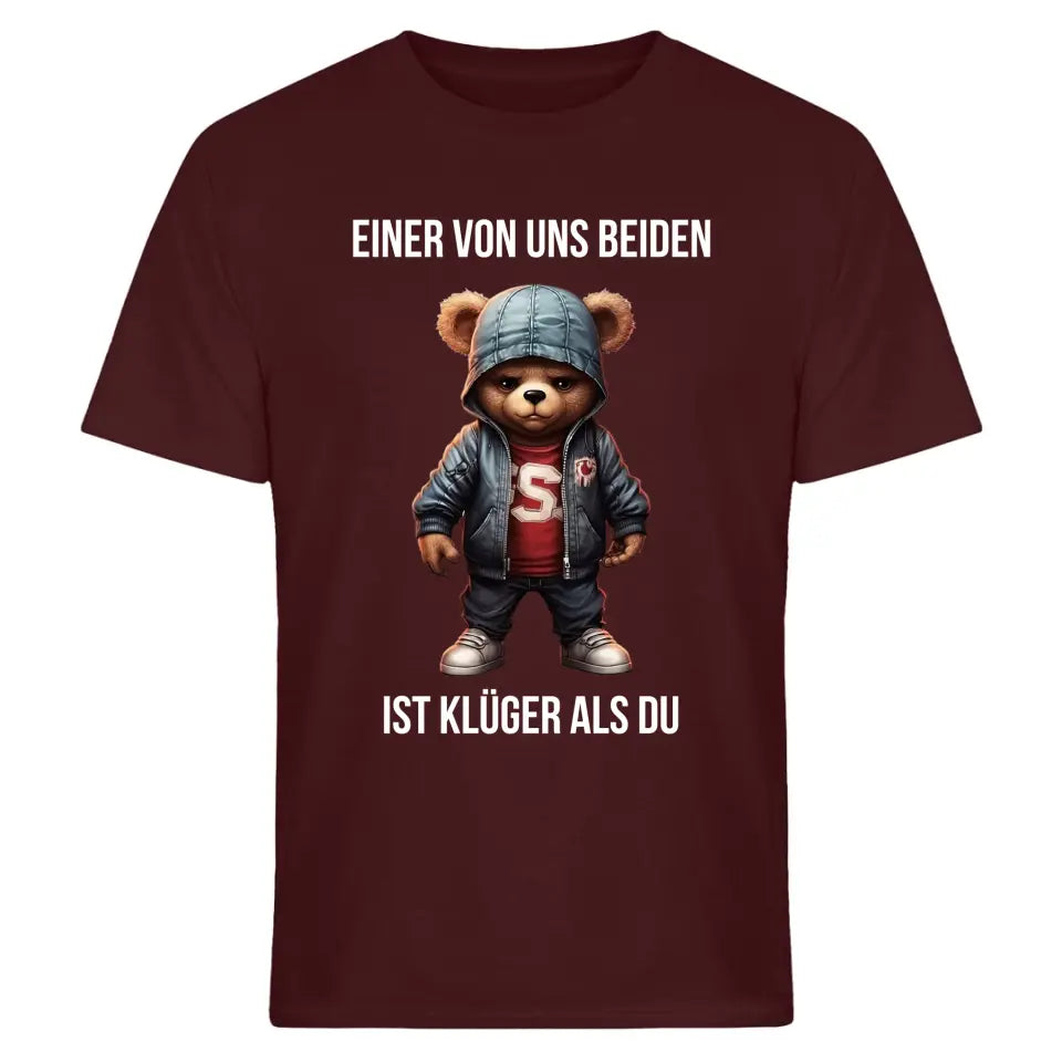 Einer von uns beiden ist klüger als du - Spruch - Bär T-Shirt oder Hoodie