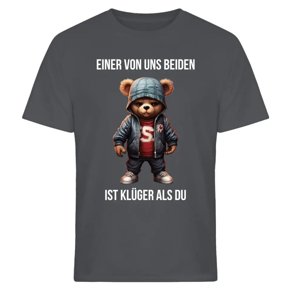 Einer von uns beiden ist klüger als du - Spruch - Bär T-Shirt oder Hoodie