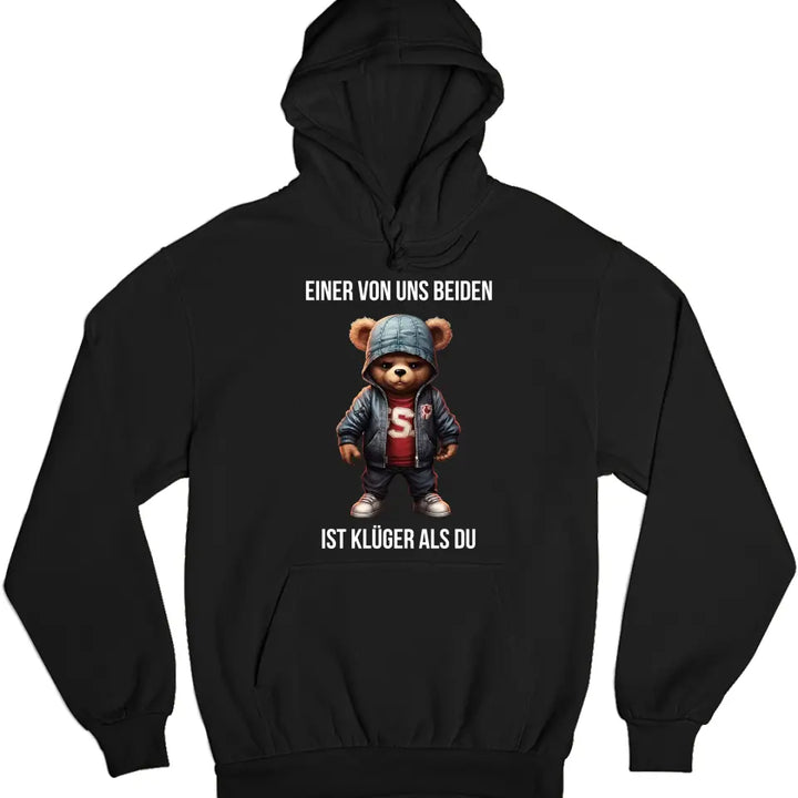 Einer von uns beiden ist klüger als du - Spruch - Bär T-Shirt oder Hoodie