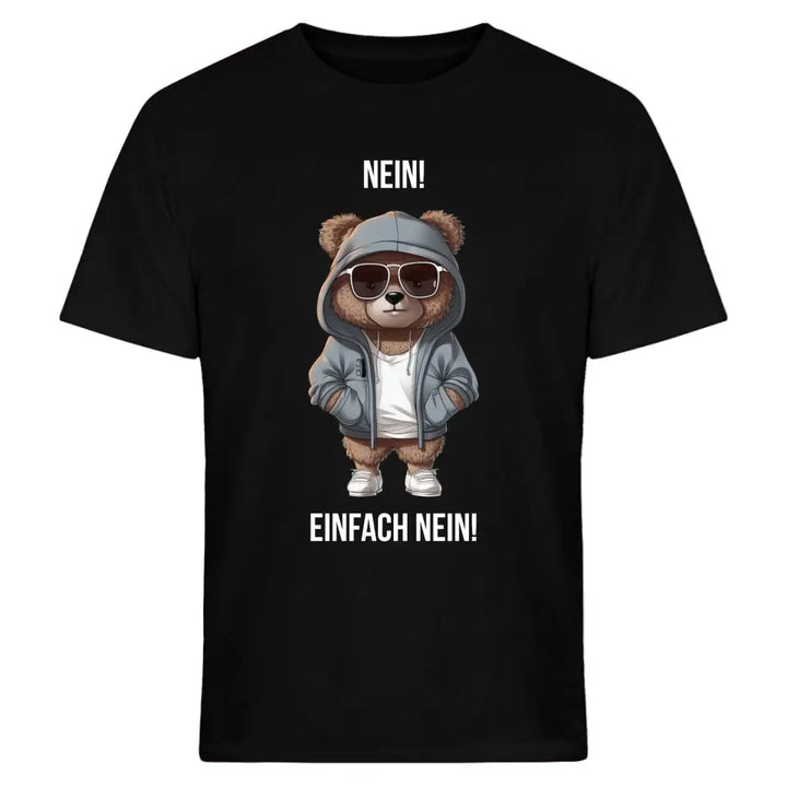 Nein. Einfach nein! - Spruch - Bär T-Shirt oder Hoodie