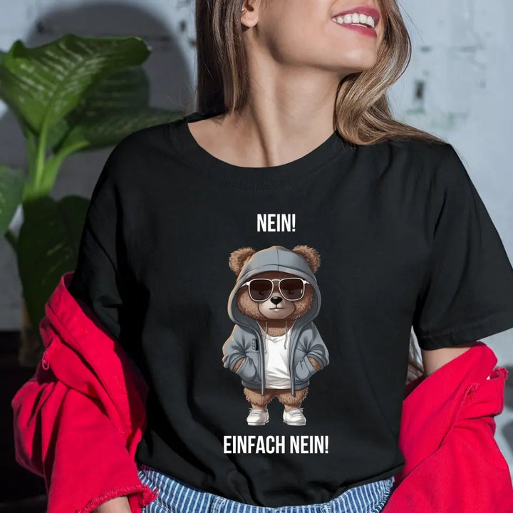 Nein. Einfach nein! - Spruch - Bär T-Shirt oder Hoodie