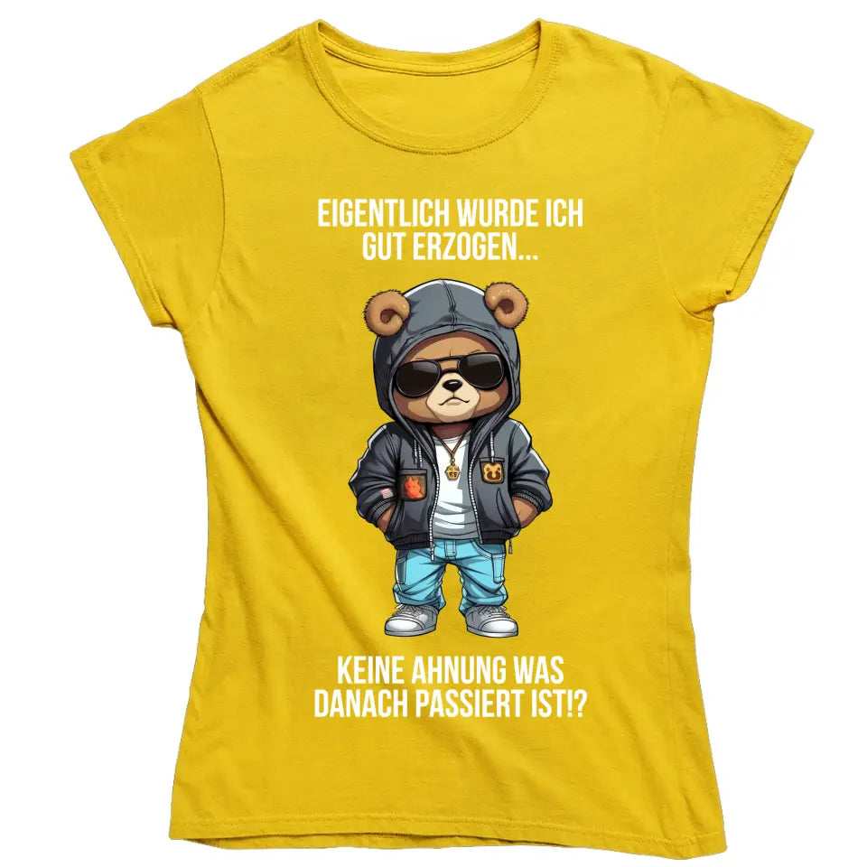 Eigentlich bin ich gut erzogen..Keine Ahnung, was dann passiert ist!? - Spruch - Bär T-Shirt oder Hoodie