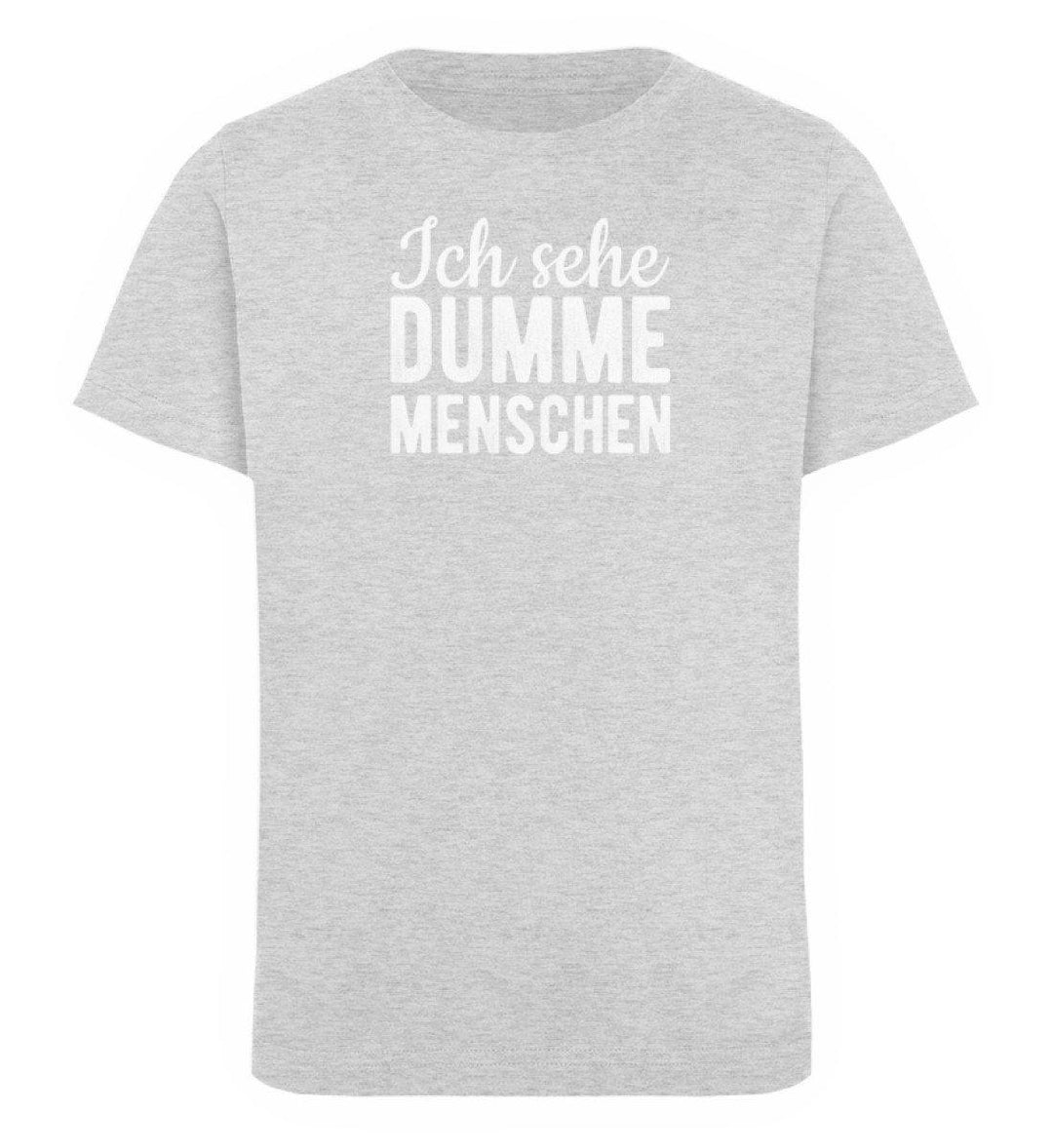 Sehe dumme Menschen Words on Shirts PR  - Kinder Organic T-Shirt - Words on Shirts Sag es mit dem Mittelfinger Shirts Hoodies Sweatshirt Taschen Gymsack Spruch Sprüche Statement