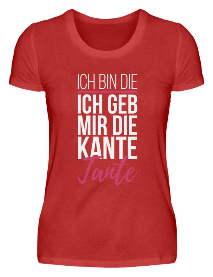 Kante Tante - Words on Shirts  - Damenshirt - Words on Shirts Sag es mit dem Mittelfinger Shirts Hoodies Sweatshirt Taschen Gymsack Spruch Sprüche Statement