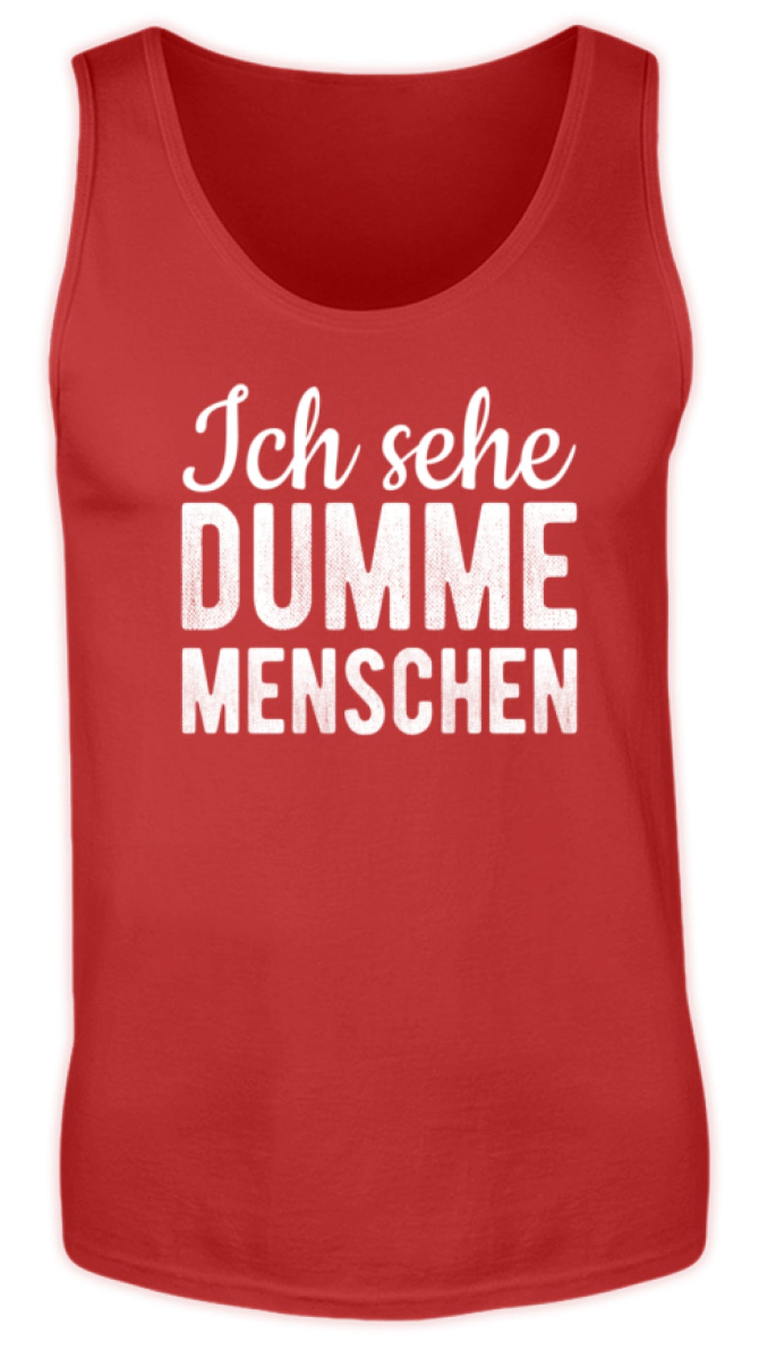 Ich sehe Dumme Menschen  - Herren Tanktop - Words on Shirts