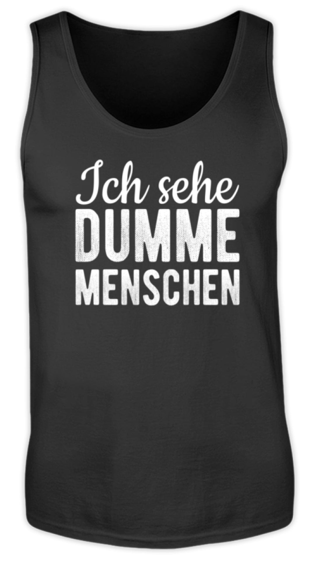 Ich sehe Dumme Menschen  - Herren Tanktop - Words on Shirts