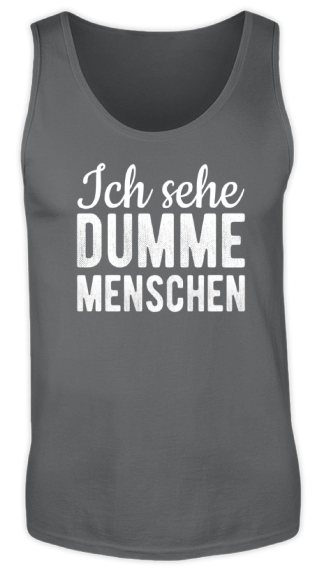 Ich sehe Dumme Menschen  - Herren Tanktop - Words on Shirts