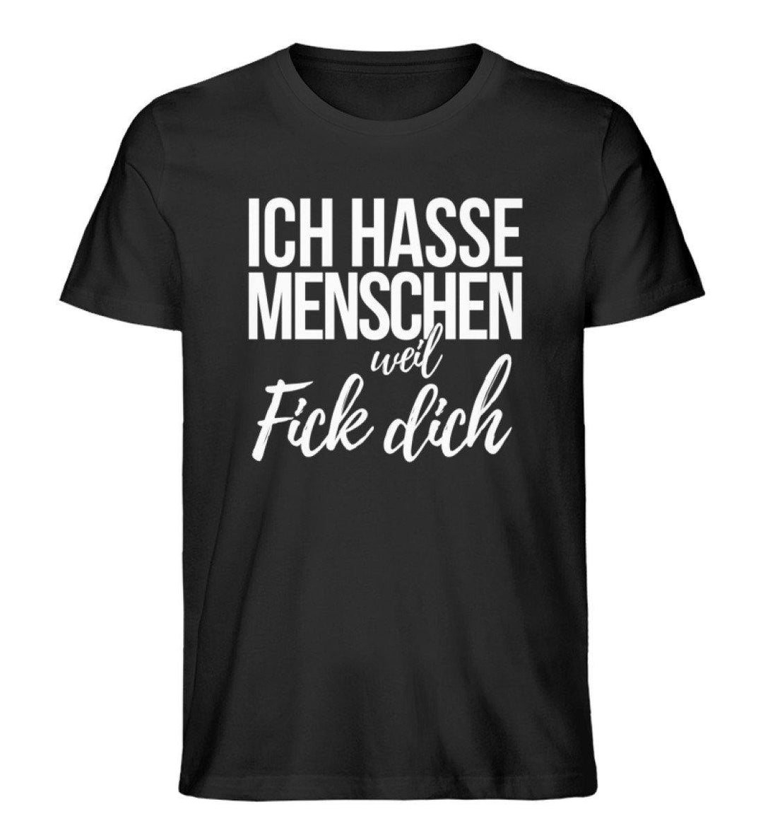 Weil Fick Dich - Words on Shirts - P  - Herren Premium Organic Shirt - Words on Shirts Sag es mit dem Mittelfinger Shirts Hoodies Sweatshirt Taschen Gymsack Spruch Sprüche Statement