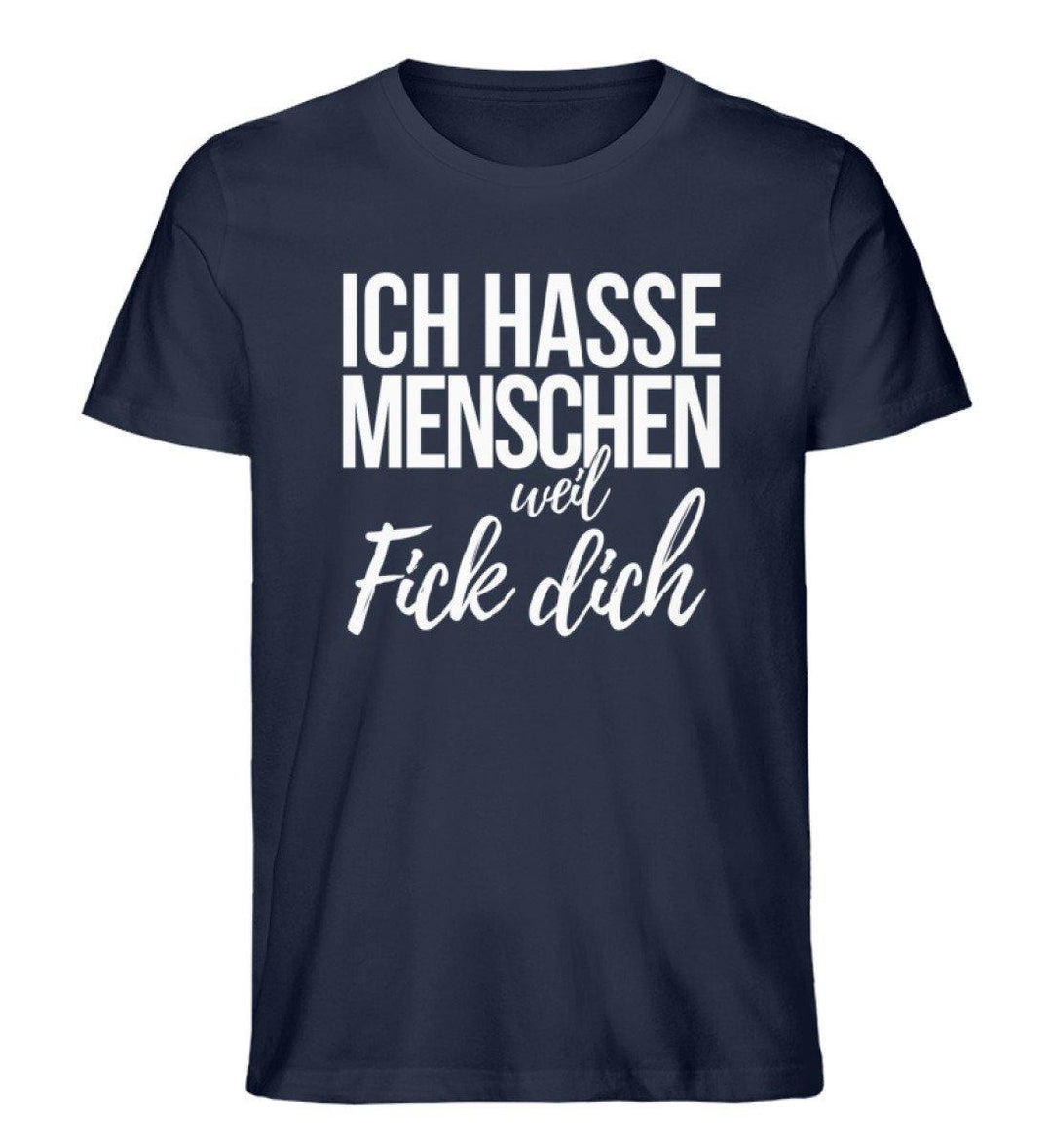 Weil Fick Dich - Words on Shirts - P  - Herren Premium Organic Shirt - Words on Shirts Sag es mit dem Mittelfinger Shirts Hoodies Sweatshirt Taschen Gymsack Spruch Sprüche Statement