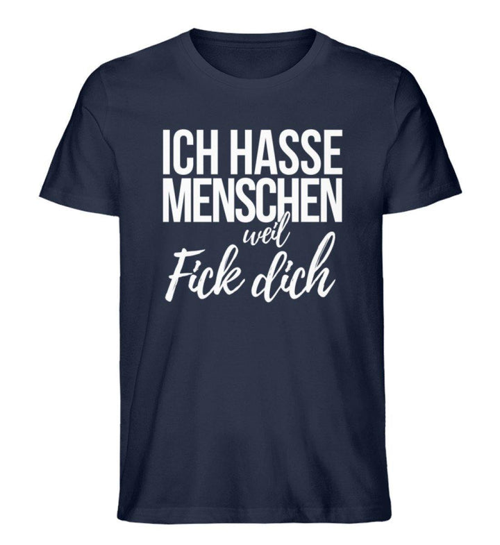 Weil Fick Dich - Words on Shirts - P  - Herren Premium Organic Shirt - Words on Shirts Sag es mit dem Mittelfinger Shirts Hoodies Sweatshirt Taschen Gymsack Spruch Sprüche Statement