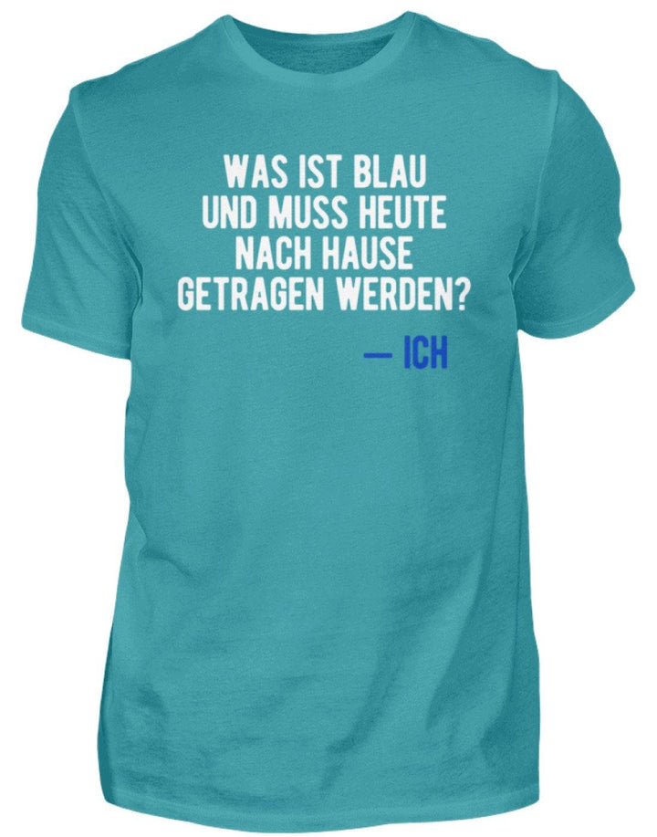 Was ist blau? Ich - Words on Shirts  - Herren Shirt - Words on Shirts Sag es mit dem Mittelfinger Shirts Hoodies Sweatshirt Taschen Gymsack Spruch Sprüche Statement