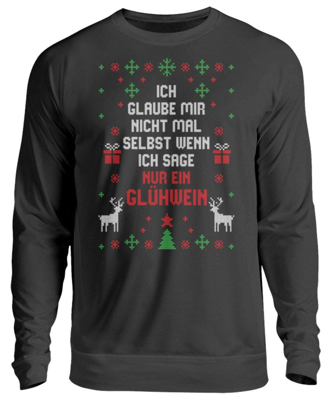 Nur ein Glühwein - Words on Shirts  - Unisex Pullover - Words on Shirts Sag es mit dem Mittelfinger Shirts Hoodies Sweatshirt Taschen Gymsack Spruch Sprüche Statement