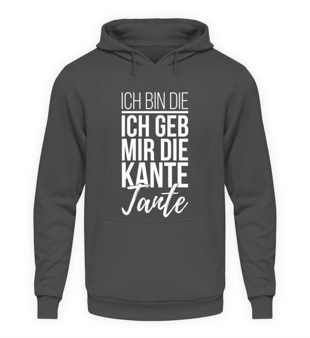 Kante Tante - Words on Shirts  - Unisex Kapuzenpullover Hoodie - Words on Shirts Sag es mit dem Mittelfinger Shirts Hoodies Sweatshirt Taschen Gymsack Spruch Sprüche Statement