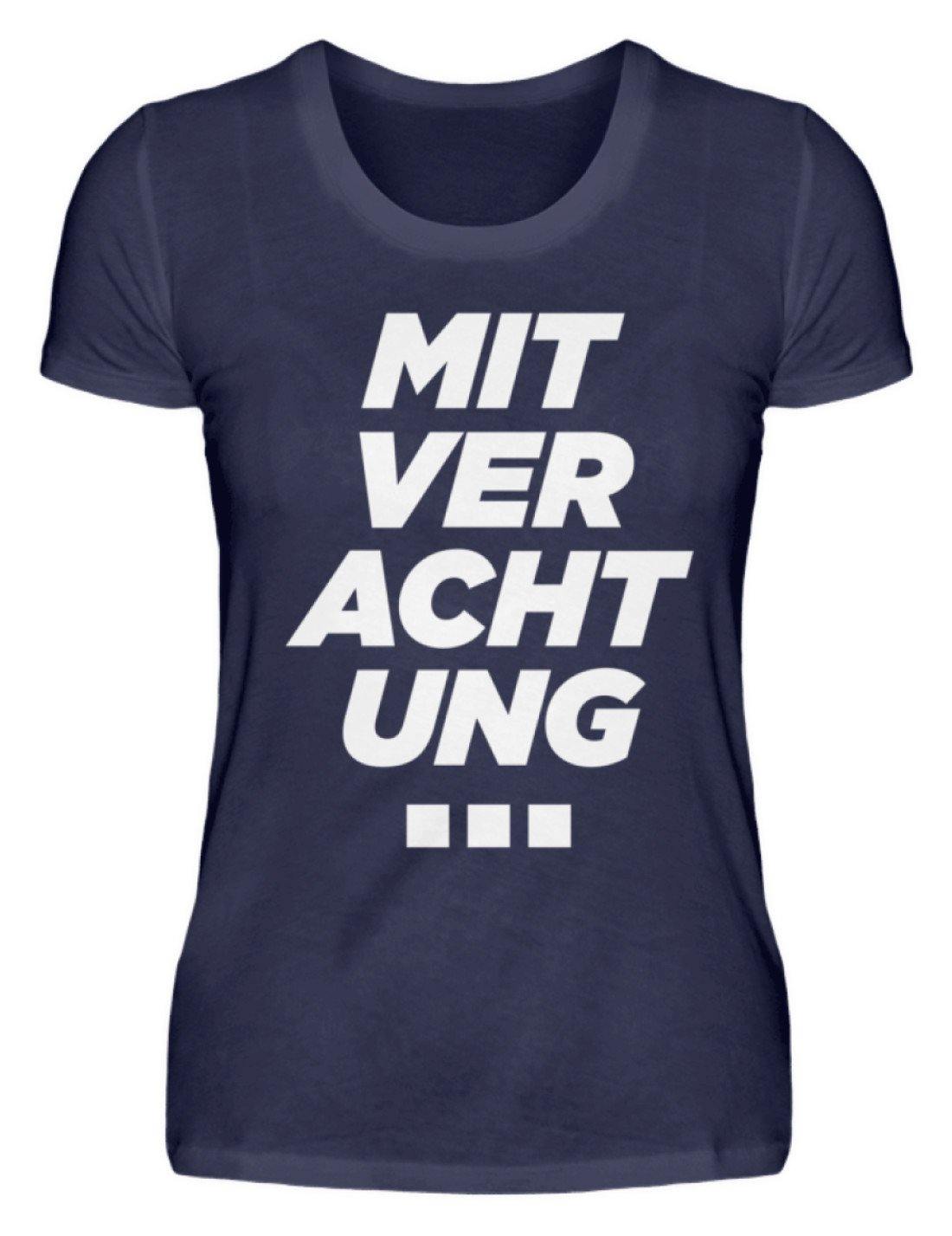 Mit Verachtung...  - Damenshirt