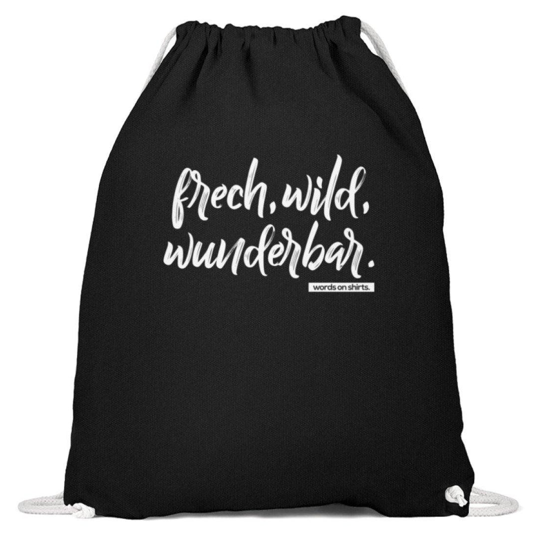 Frech, Wild, Wunderbar - Words on Shirt  - Baumwoll Gymsac - Words on Shirts Sag es mit dem Mittelfinger Shirts Hoodies Sweatshirt Taschen Gymsack Spruch Sprüche Statement