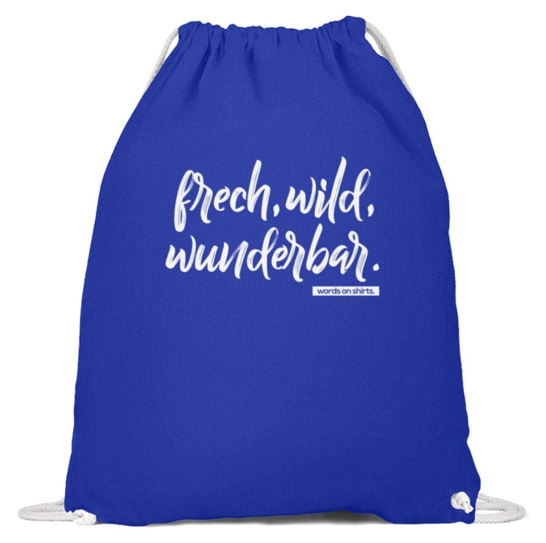 Frech, Wild, Wunderbar - Words on Shirt  - Baumwoll Gymsac - Words on Shirts Sag es mit dem Mittelfinger Shirts Hoodies Sweatshirt Taschen Gymsack Spruch Sprüche Statement