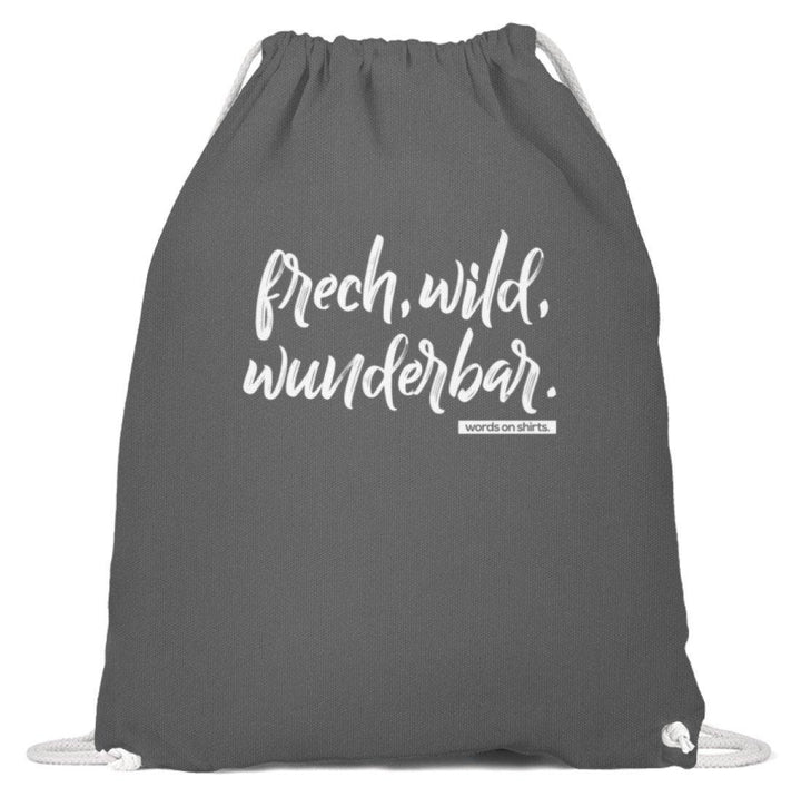 Frech, Wild, Wunderbar - Words on Shirt  - Baumwoll Gymsac - Words on Shirts Sag es mit dem Mittelfinger Shirts Hoodies Sweatshirt Taschen Gymsack Spruch Sprüche Statement