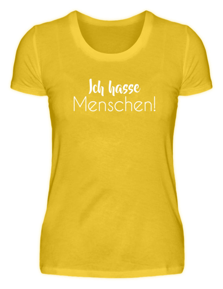 Ich hasse Menschen - Girls only  - Damenshirt - Words on Shirts