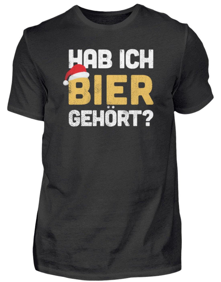 Hab ich Bier gehört? - Words on Shirts  - Herren Shirt - Words on Shirts Sag es mit dem Mittelfinger Shirts Hoodies Sweatshirt Taschen Gymsack Spruch Sprüche Statement