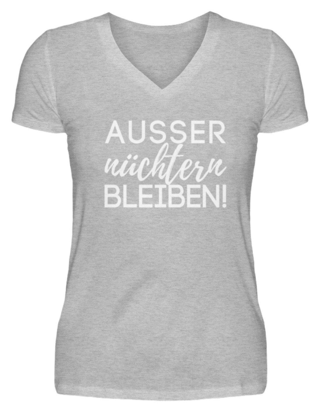 Ausser nüchtern bleiben  - V-Neck Damenshirt - Words on Shirts Sag es mit dem Mittelfinger Shirts Hoodies Sweatshirt Taschen Gymsack Spruch Sprüche Statement