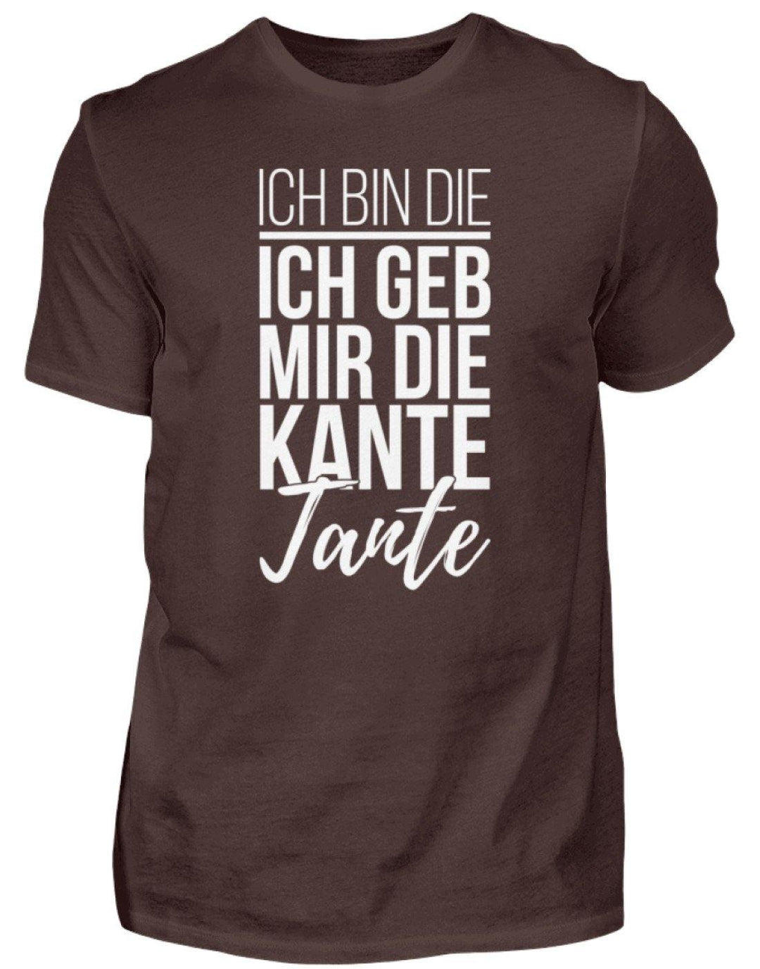 Kante Tante - Words on Shirts  - Herren Shirt - Words on Shirts Sag es mit dem Mittelfinger Shirts Hoodies Sweatshirt Taschen Gymsack Spruch Sprüche Statement