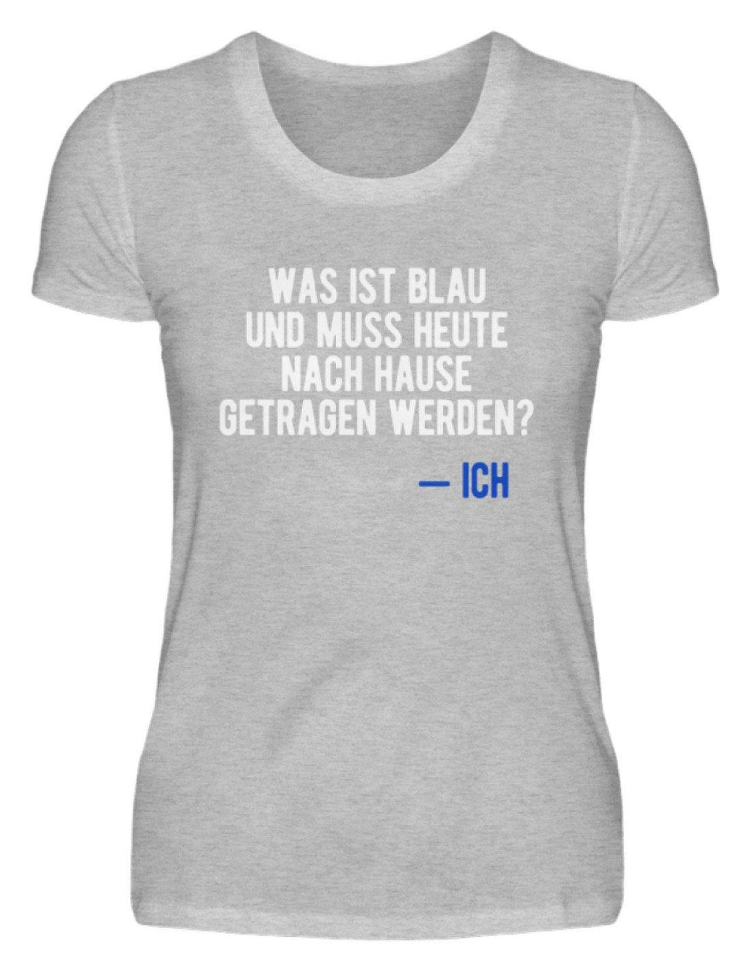 Was ist Blau? Ich - Words on Shirt  - Damenshirt - Words on Shirts Sag es mit dem Mittelfinger Shirts Hoodies Sweatshirt Taschen Gymsack Spruch Sprüche Statement