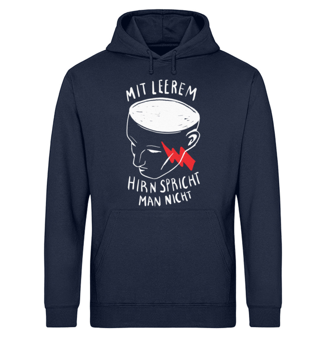 Mit leerem Hirn - Spricht man nicht  - Unisex Organic Hoodie