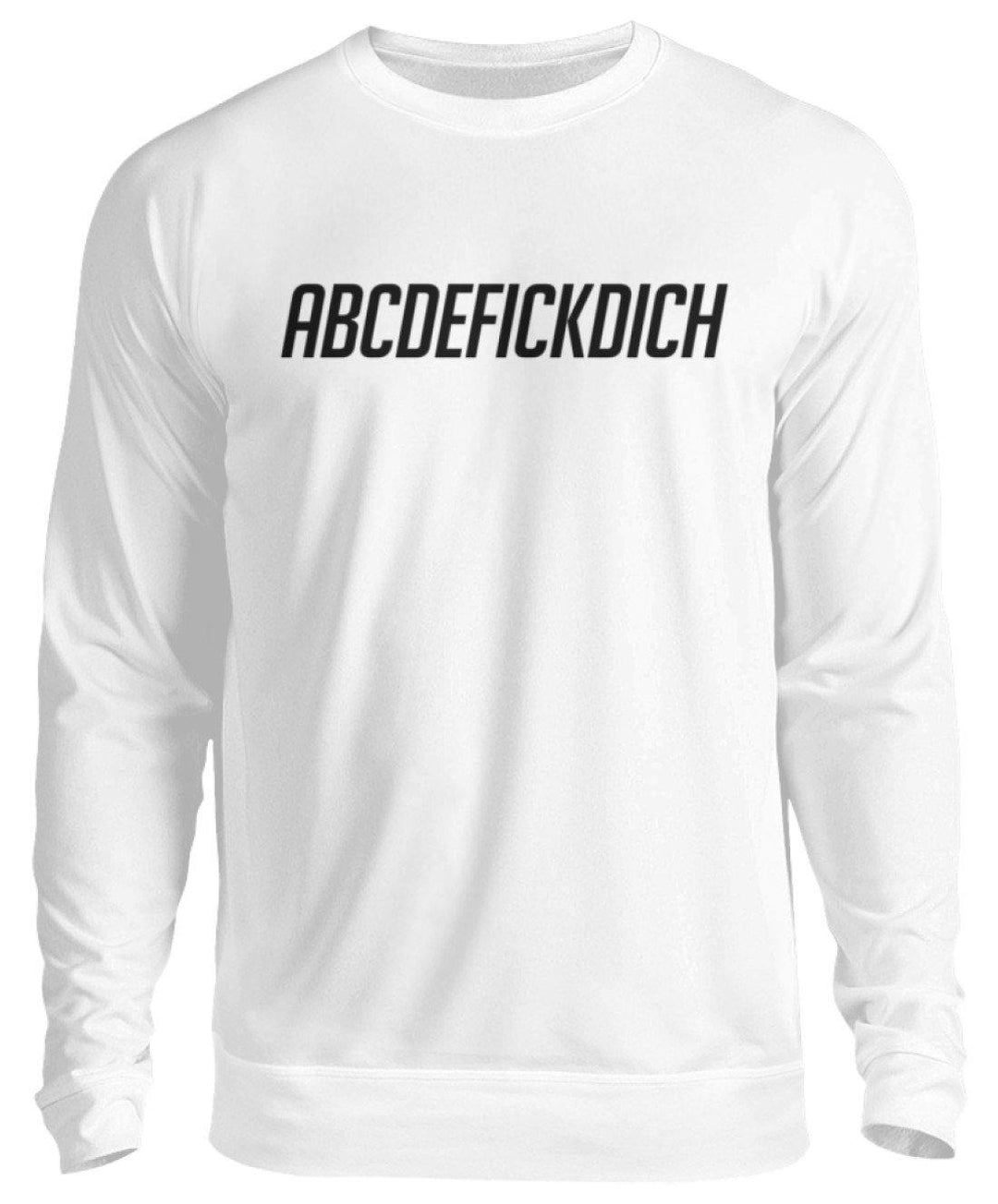 ABCDEF......... Words on Shirts  - Unisex Pullover - Words on Shirts Sag es mit dem Mittelfinger Shirts Hoodies Sweatshirt Taschen Gymsack Spruch Sprüche Statement