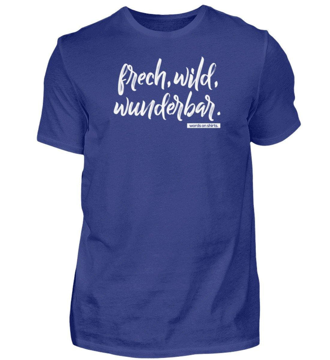 Frech wild wunderbar Words on Shirts PR  - Herren Premiumshirt - Words on Shirts Sag es mit dem Mittelfinger Shirts Hoodies Sweatshirt Taschen Gymsack Spruch Sprüche Statement
