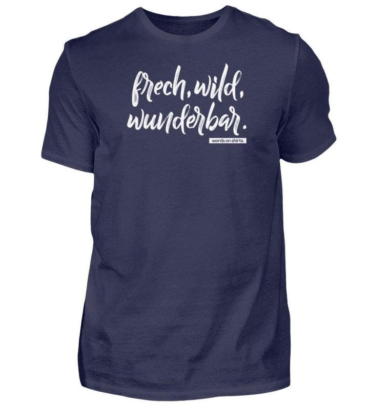 Frech wild wunderbar Words on Shirts PR  - Herren Premiumshirt - Words on Shirts Sag es mit dem Mittelfinger Shirts Hoodies Sweatshirt Taschen Gymsack Spruch Sprüche Statement
