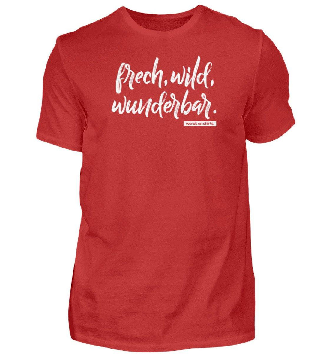 Frech wild wunderbar Words on Shirts PR  - Herren Premiumshirt - Words on Shirts Sag es mit dem Mittelfinger Shirts Hoodies Sweatshirt Taschen Gymsack Spruch Sprüche Statement