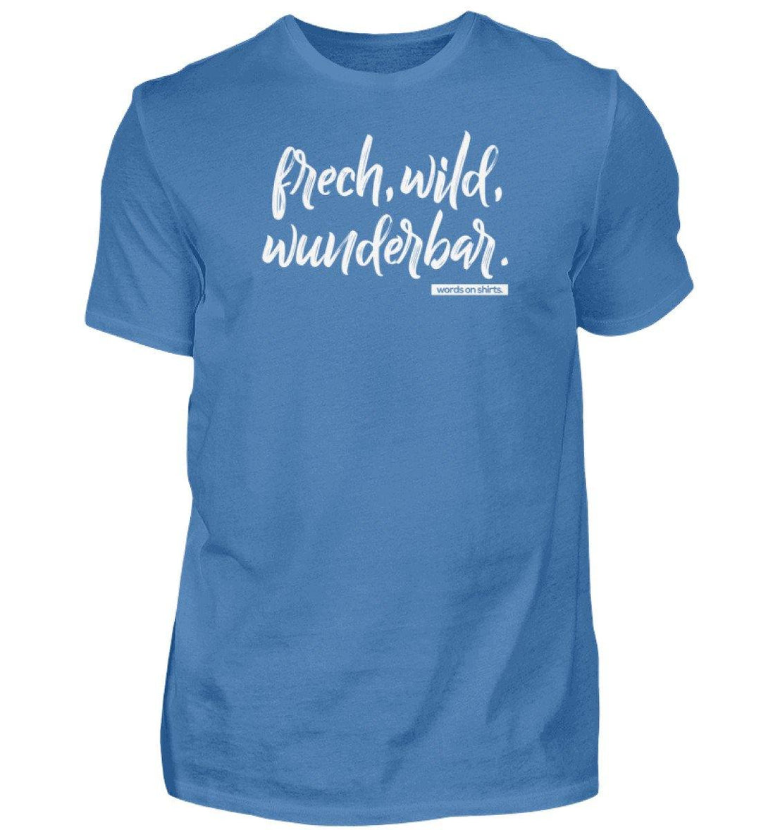 Frech wild wunderbar Words on Shirts PR  - Herren Premiumshirt - Words on Shirts Sag es mit dem Mittelfinger Shirts Hoodies Sweatshirt Taschen Gymsack Spruch Sprüche Statement