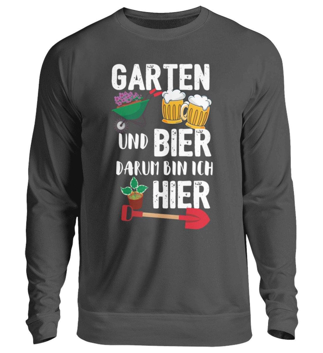 Garten und Bier, Darum bin ich hier.  - Unisex Pullover