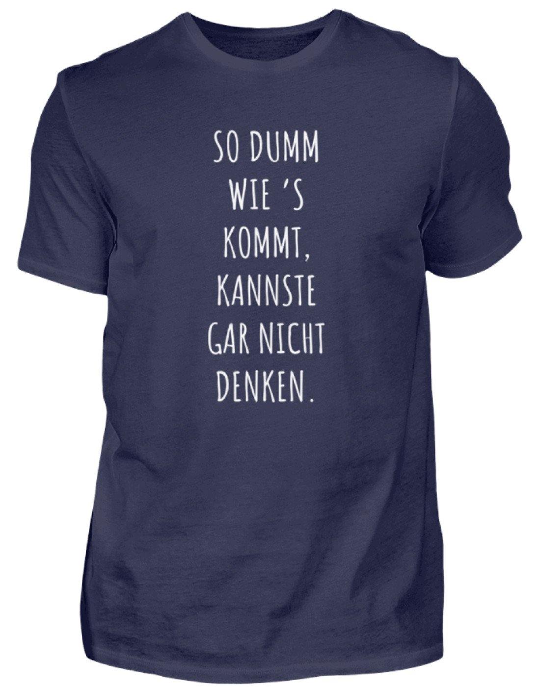 So dumm wie's kommt - Words on Shirts  - Herren Shirt