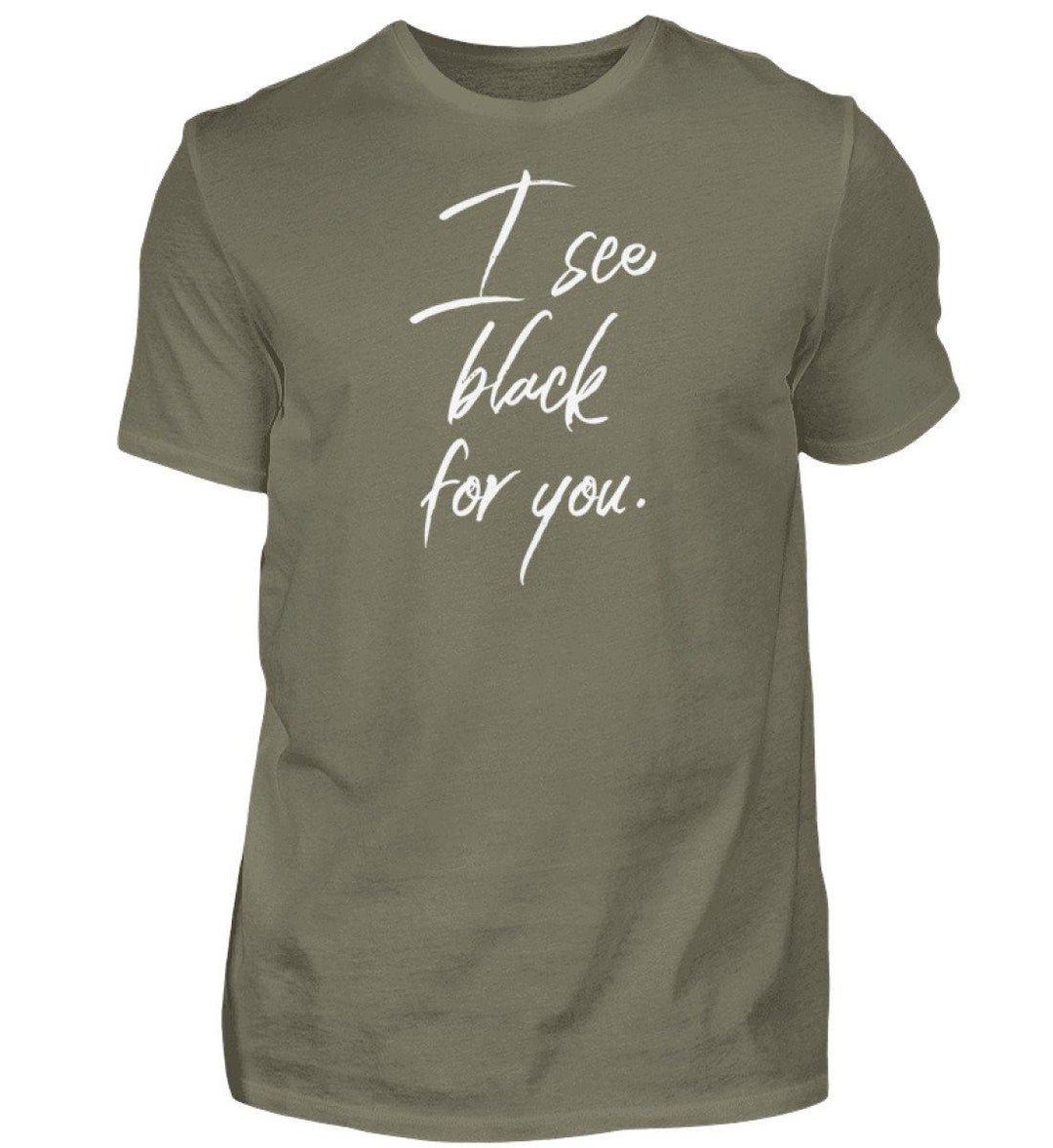 I See Black for you Words on Shirts PR  - Herren Premiumshirt - Words on Shirts Sag es mit dem Mittelfinger Shirts Hoodies Sweatshirt Taschen Gymsack Spruch Sprüche Statement