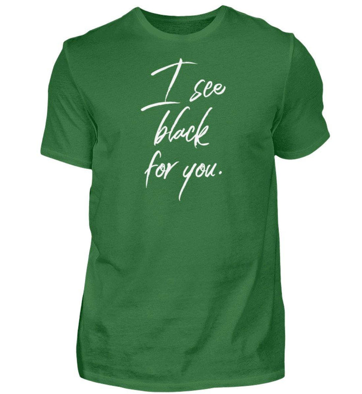 I See Black for you Words on Shirts PR  - Herren Premiumshirt - Words on Shirts Sag es mit dem Mittelfinger Shirts Hoodies Sweatshirt Taschen Gymsack Spruch Sprüche Statement