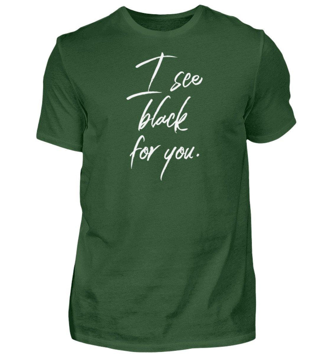 I See Black for you Words on Shirts PR  - Herren Premiumshirt - Words on Shirts Sag es mit dem Mittelfinger Shirts Hoodies Sweatshirt Taschen Gymsack Spruch Sprüche Statement